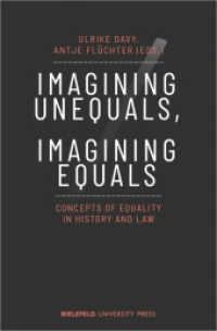 Imagining Unequals, Imagining Equals : Concepts of Equality in History and Law (BiUP General) （2022. 258 S. 16 Farbabb. 225.0 mm）