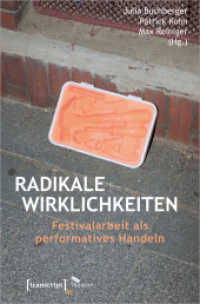Radikale Wirklichkeiten : Festivalarbeit als performatives Handeln (Theater 132) （2021. 216 S. 4 SW-Abb. 225.0 mm）