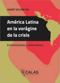 América Latina en la vorágine de la crisis : Extractivismos y alternativas (Afrontar las crisis desde América Latina 14) （2022. 164 S. 1 SW-Abb. 215.0 mm）