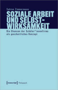 Soziale Arbeit und Selbstwirksamkeit : Die Chancen der Schülerinnenfirma als ganzheitliches Konzept (Pädagogik) （2022. 334 S. 14 Farbabb. 240.0 mm）