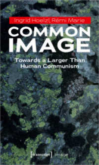 Common Image : Towards a Larger Than Human Communism (Image 201) （2021. 156 S. 10 SW-Abb. 225.0 mm）