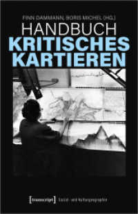 Handbuch Kritisches Kartieren (Sozial- und Kulturgeographie 51) （2022. 336 S. 4 SW-Abb., 77 Farbabb. 240.0 mm）