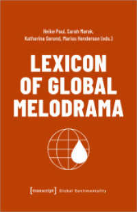 Lexicon of Global Melodrama (Global Sentimentality 1) （2022. 400 S. 8 schw.-w. u. 83 farb. Abb. 240.0 mm）