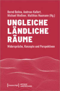 Ungleiche ländliche Räume : Widersprüche, Konzepte und Perspektiven (Kritische Landforschung. Umkämpfte Ressourcen, Transformationen des Ländlichen und politische Alternati) （2022. 452 S. 6 schw.-w. Abb. 225.0 mm）