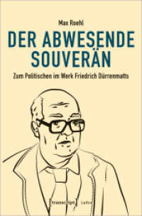 Der abwesende Souverän : Zum Politischen im Werk Friedrich Dürrenmatts (Lettre) （2021. 266 S. 225.0 mm）