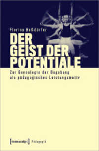 Der Geist der Potentiale : Zur Genealogie der Begabung als pädagogisches Leistungsmotiv (Pädagogik) （2021. 244 S. 10 SW-Abb. 225.0 mm）
