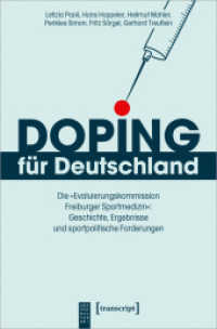 Doping für Deutschland : Die »Evaluierungskommission Freiburger Sportmedizin«: Geschichte, Ergebnisse und sportpolitische Forderungen (KörperKulturen) （2022. 260 S. Dispersionsbindung, 1 SW-Abbildung. 225 mm）