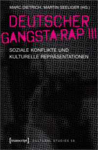 Deutscher Gangsta-Rap III : Soziale Konflikte und kulturelle Repräsentationen (Cultural Studies 56) （2022. 378 S. 2 farb. Abb. 225.0 mm）