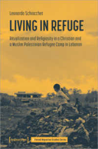 Living in Refuge : Ritualization and Religiosity in a Christian and a Muslim Palestinian Refugee Camp in Lebanon (Forced Migration Studies Series 2) （2022. 264 S. 225.0 mm）