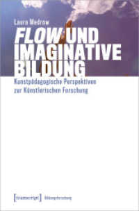 »Flow« und Imaginative Bildung : Kunstpädagogische Perspektiven zur Künstlerischen Forschung (Bildungsforschung 14) （2022. 266 S. 10 schw.-w. u. 13 farb. Abb. 225.0 mm）
