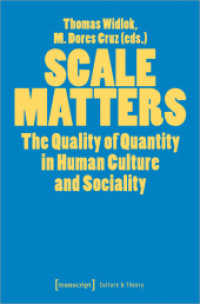 Scale Matters : The Quality of Quantity in Human Culture and Sociality (Edition Kulturwissenschaft 263) （2022. 232 S. 8 SW-Abb., 3 Farbabb. 225.0 mm）