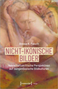 Nicht-ikonische Bilder : Herrschaftskritische Perspektiven auf zeitgen&ouml;ssische Bildkulturen (Image 208) （2021. 254 S. 12 SW-Abb., 4 Farbabb. 225.0 mm）