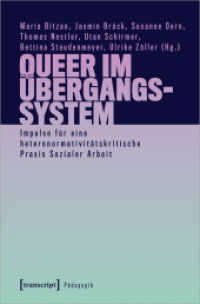 Queer im Übergangssystem : Impulse für eine heteronormativitätskritische Praxis Sozialer Arbeit (Pädagogik) （2022. 308 S. 225.0 mm）