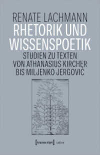 Rhetorik und Wissenspoetik : Studien zu Texten von Athanasius Kircher bis Miljenko Jergovic (Lettre) （2022. 478 S. 36 SW-Abb., 5 Farbabb. 240.0 mm）