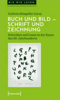 Buch und Bild - Schrift und Zeichnung : Schreiben und Lesen in der Kunst des 20. Jahrhunderts (Wie wir lesen - Zur Geschichte, Praxis und Zukunft einer Kulturtechnik 4) （2022. 108 S. 1 SW-Abb., 21 Farbabb. 225.0 mm）