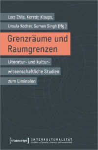 Grenzräume und Raumgrenzen : Literatur- und kulturwissenschaftliche Studien zum Liminalen (Interkulturalität. Studien zu Sprache, Literatur und Gesellschaft 23) （2026. 470 S. 225.0 mm）