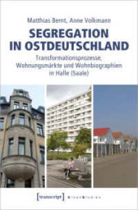 Segregation in Ostdeutschland : Transformationsprozesse, Wohnungsmärkte und Wohnbiographien in Halle (Saale) (Urban Studies) （2023. 216 S. 12 SW-Abb. 225.0 mm）