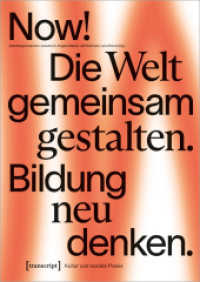 Now! Die Welt gemeinsam gestalten. Bildung neu denken : Das Morgenmachen-Lesebuch (Kultur und soziale Praxis) （2022. 432 S. 16 schw.-w. u. 68 farb. Abb. 240.0 mm）