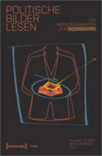 政治的図像の読解<br>Politische Bilder lesen : Ein Werkzeugkasten zur Bildanalyse (Image 211) （2022. 246 S. 33 schw.-w. u. 14 farb. Abb. 225.0 mm）
