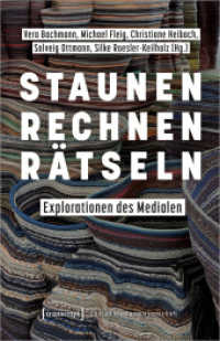 Staunen - Rechnen - Rätseln : Explorationen des Medialen (Edition Medienwissenschaft 88) （2023. 338 S. 36 schw.-w. Abb. 240.0 mm）