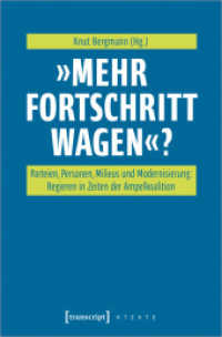 »Mehr Fortschritt wagen«? : Parteien, Personen, Milieus und Modernisierung: Regieren in Zeiten der Ampelkoalition (X-Texte zu Kultur und Gesellschaft) （2022. 492 S. 2 schw.-w. u. 27 farb. Abb. 225.0 mm）