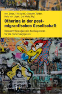 Othering in der postmigrantischen Gesellschaft : Herausforderungen und Konsequenzen für die Forschungspraxis (Postmigrantische Studien 12) （2022. 206 S. Klebebindung, 1 SW-Abbildung. 225 mm）