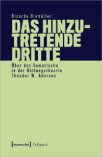 Das hinzutretende Dritte : Über das Somatische in der Bildungstheorie Theodor W. Adornos (Pädagogik) （2022. 314 S. 240.0 mm）