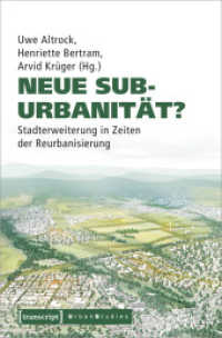 Neue Suburbanität? : Stadterweiterung in Zeiten der Reurbanisierung (Urban Studies) （2024. 376 S. 27 SW-Abb., 32 Farbabb. 225.0 mm）
