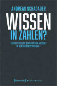 Wissen in Zahlen? : Zur Herstellung quantitativen Wissens in der Sozialwissenschaft (Science Studies) （2022. 254 S. 10 SW-Abb., 1 Farbabb. 225.0 mm）