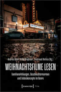 Weihnachtsfilme lesen : Familienordnungen, Geschlechternormen und Liebeskonzepte im Genre (Film) （2022. 288 S. 3 schw.-w. u. 31 farb. Abb. 225.0 mm）