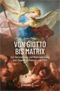 Von Giotto bis Matrix : Zur Darstellung und Wahrnehmung von Gewalt in Malerei und Film (Image 219) （2023. 284 S. 31 SW-Abb., 21 Farbabb. 225.0 mm）