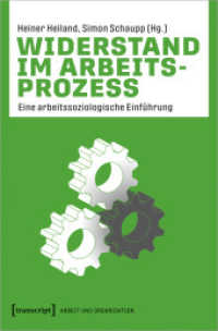 Widerstand im Arbeitsprozess : Eine arbeitssoziologische Einführung (Arbeit und Organisation 11) （2023. 332 S. 2 SW-Abb. 225.0 mm）