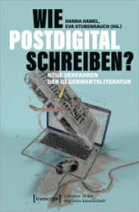 Wie postdigital schreiben? : Neue Verfahren der Gegenwartsliteratur (Literatur in der digitalen Gesellschaft 6) （2023. 258 S. 6 schw.-w. u. 9 farb. Abb. 225.0 mm）