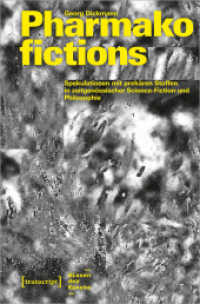 Pharmakofictions - Spekulationen mit prekären Stoffen in zeitgenössischer Science-Fiction und Philosophie (Wissen der Künste 4) （2023. 316 S. 1 schw.-w. u. 15 farb. Abb. 225.0 mm）