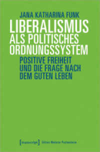 Liberalismus als politisches Ordnungssystem : Positive Freiheit und die Frage nach dem guten Leben (Edition Moderne Postmoderne) （2023. 228 S. 225.0 mm）