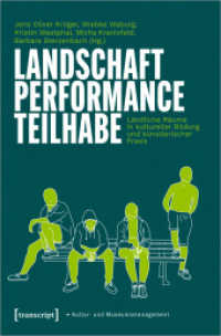 Landschaft - Performance - Teilhabe : Ländliche Räume in kultureller Bildung und künstlerischer Praxis (Schriften zum Kultur- und Museumsmanagement) （2023. 328 S. 18 SW-Abb., 15 Farbabb. 225.0 mm）