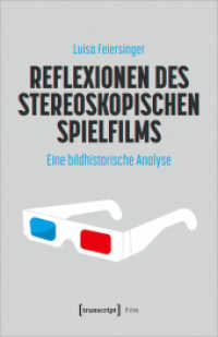 Reflexionen des stereoskopischen Spielfilms : Eine bildhistorische Analyse (Film) （2023. 348 S. 78 schw.-w. u. 52 farb. Abb. 240.0 mm）