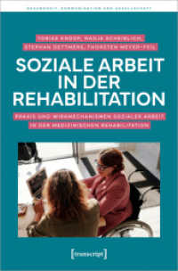 Soziale Arbeit in der Rehabilitation : Praxis und Wirkmechanismen Sozialer Arbeit in der medizinischen Rehabilitation (Gesundheit, Kommunikation und Gesellschaft 2) （2024. 212 S. 6 schw.-w. u. 7 farb. Abb. 225.0 mm）