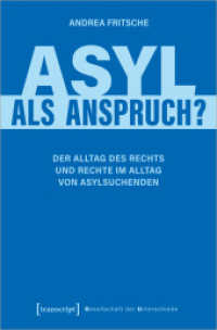 Asyl als Anspruch? : Der Alltag des Rechts und Rechte im Alltag von Asylsuchenden (Gesellschaft der Unterschiede 78) （2023. 408 S. Dispersionsbindung, 4 SW-Abbildungen, 6 Farbabbildungen.）