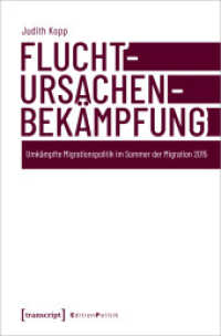 Fluchtursachenbekämpfung : Umkämpfte Migrationspolitik im Sommer der Migration 2015 (Edition Politik 147) （2023. 304 S. 225.0 mm）
