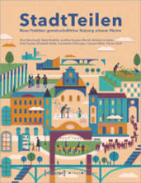StadtTeilen : Neue Praktiken gemeinschaftlicher Nutzung urbaner Räume (Urban Studies) （2024. 224 S. 1 schw.-w. u. 59 farb. Abb. 260.0 mm）