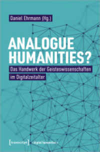 Analogue Humanities? : Das Handwerk der Geisteswissenschaften im Digitalzeitalter (Digital Humanities 5) （2024. 290 S. Klebebindung. 225 mm）
