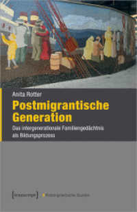 Postmigrantische Generation : Das intergenerationale Familienged&auml;chtnis als Bildungsprozess (Postmigrantische Studien)