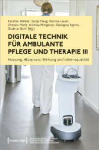 Digitale Technik für ambulante Pflege und Therapie III : Nutzung, Akzeptanz, Wirkung und Lebensqualität (Regensburger Beiträge zur Digitalisierung des Gesundheitswesens 4) （2024. 328 S. Dispersionsbindung, 21 SW-Abbildungen. 225 mm）