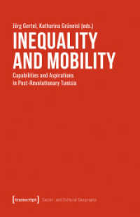 Inequality and Mobility : Capabilities and Aspirations in Post-Revolutionary Tunisia (Sozial- und Kulturgeographie 56) （2025. 306 S. 6 SW-Abb. 240.0 mm）