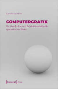 Computergrafik - Zur Geschichte und Produktionsästhetik synthetischer Bilder (Image 230) （2024. 370 S. 83 schw.-w. u. 24 farb. Abb. 240.0 mm）