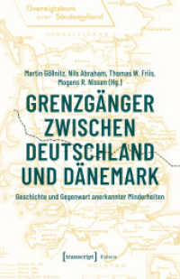 Grenzgänger zwischen Deutschland und Dänemark : Geschichte und Gegenwart anerkannter Minderheiten (Histoire 210) （2024. 350 S. Klebebindung, 20 SW-Abbildungen. 240 mm）