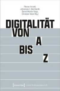 Digitalität von A bis Z (Edition Medienwissenschaft 104) （2024. 400 S. Klebebindung, 30 SW-Abbildungen. 225 mm）