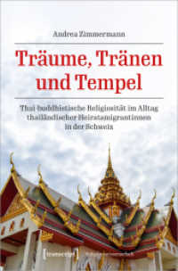 Träume, Tränen und Tempel : Thai-buddhistische Religiosität im Alltag thailändischer Heiratsmigrantinnen in der Schweiz (Religionswissenschaft 37) （2023. 338 S. 4 schw.-w. Abb. 225.0 mm）