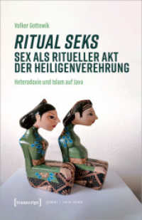 Ritual seks - Sex als ritueller Akt der Heiligenverehrung : Heterodoxie und Islam auf Java (Globaler lokaler Islam) （2023. 376 S. 50 SW-Abb. 240.0 mm）